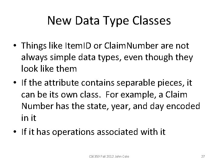 New Data Type Classes • Things like Item. ID or Claim. Number are not