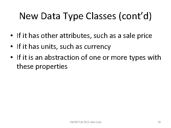 New Data Type Classes (cont’d) • If it has other attributes, such as a