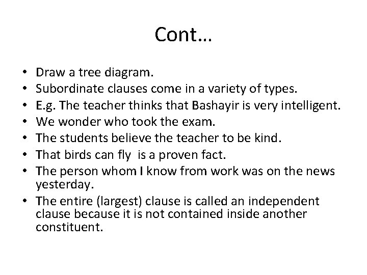 Cont… Draw a tree diagram. Subordinate clauses come in a variety of types. E.