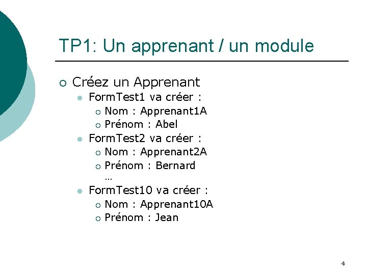 TP 1: Un apprenant / un module ¡ Créez un Apprenant l l l
