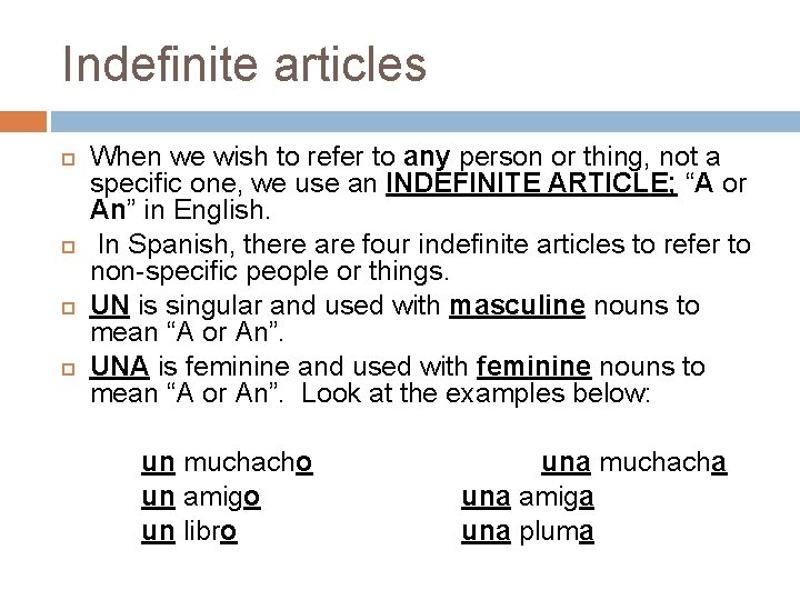 Indefinite articles When we wish to refer to any person or thing, not a