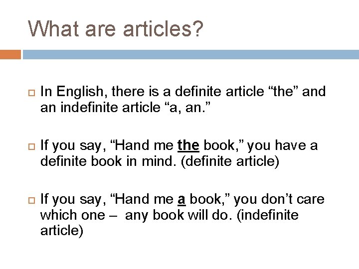 What are articles? In English, there is a definite article “the” and an indefinite