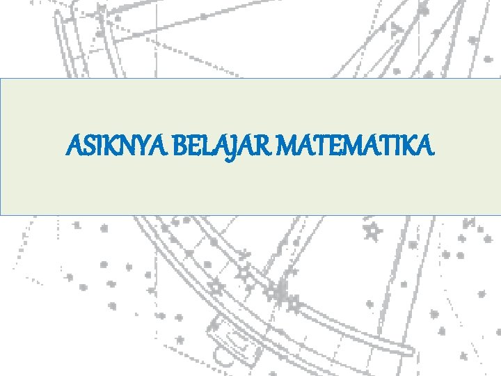 ASIKNYA BELAJAR MATEMATIKA 