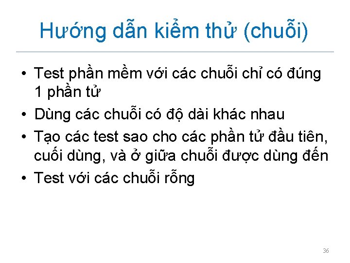 Hướng dẫn kiểm thử (chuỗi) • Test phần mềm với các chuỗi chỉ có