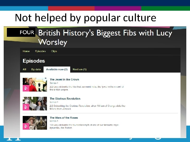 Not helped by popular culture 