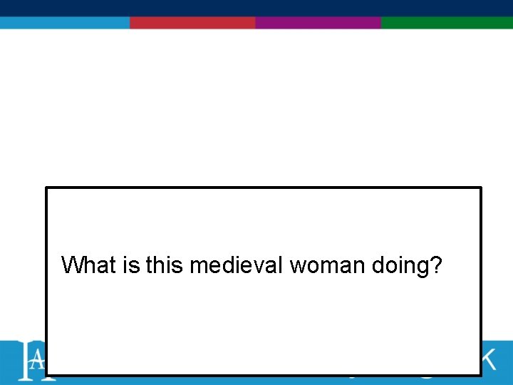 What is this medieval woman doing? 