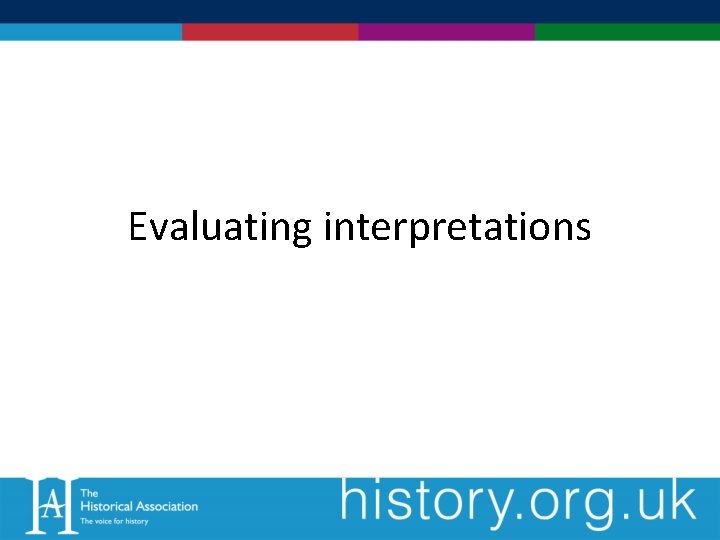Evaluating interpretations 