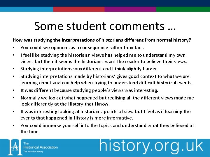 Some student comments … How was studying the interpretations of historians different from normal