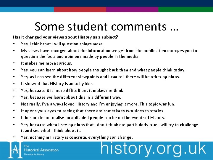 Some student comments … Has it changed your views about History as a subject?