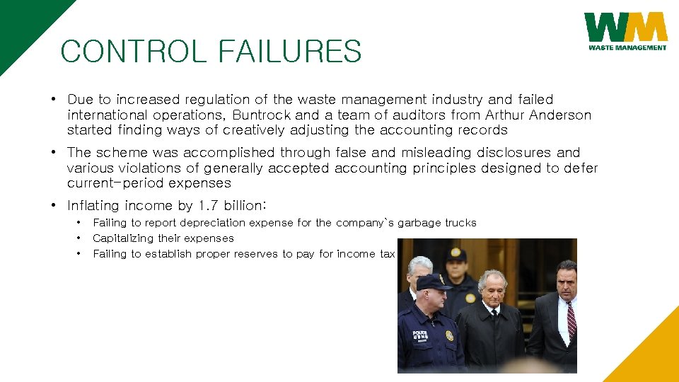 CONTROL FAILURES • Due to increased regulation of the waste management industry and failed CONTROL FAILURES • Due to increased regulation of the waste management industry and failed