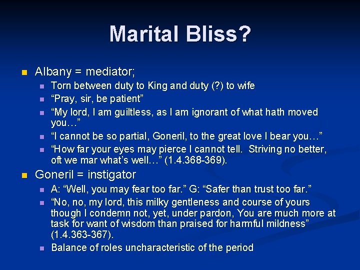 Marital Bliss? n Albany = mediator; n n n Torn between duty to King