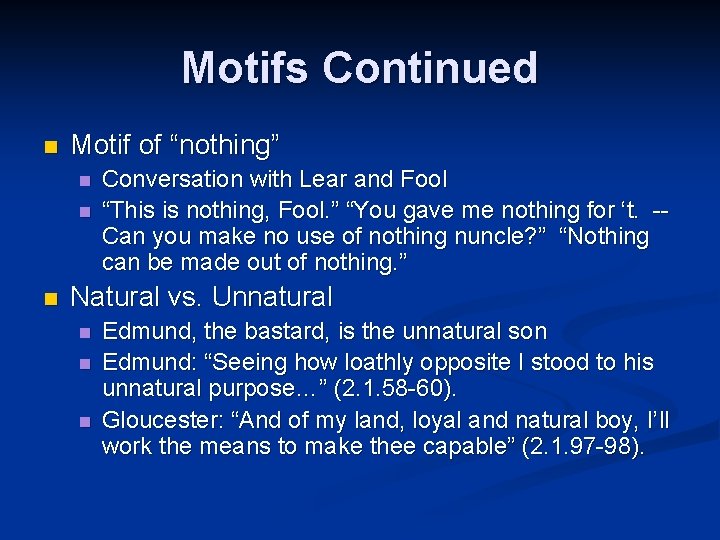 Motifs Continued n Motif of “nothing” n n n Conversation with Lear and Fool