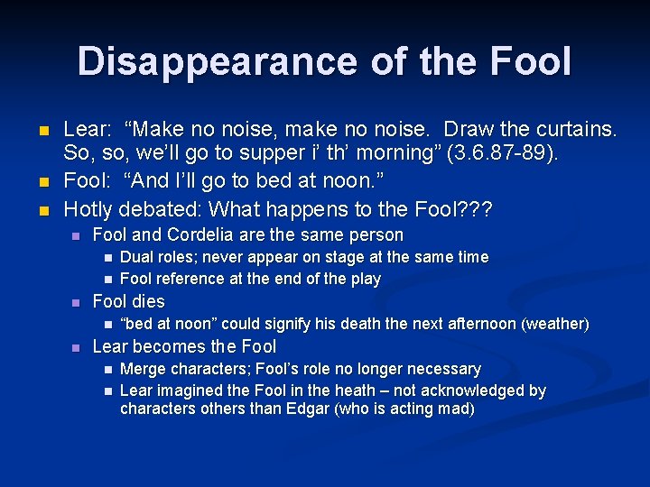 Disappearance of the Fool n n n Lear: “Make no noise, make no noise.