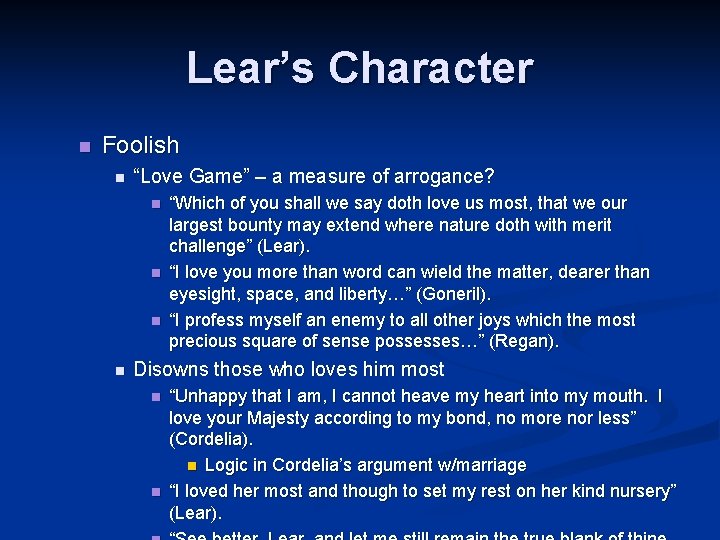 Lear’s Character n Foolish n “Love Game” – a measure of arrogance? n n
