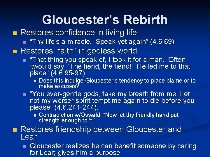 Gloucester’s Rebirth n Restores confidence in living life n n “Thy life’s a miracle.