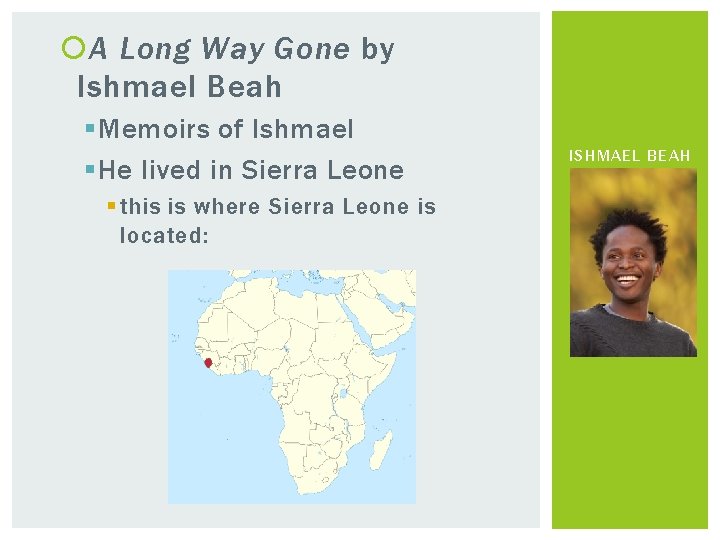  A Long Way Gone by Ishmael Beah § Memoirs of Ishmael § He