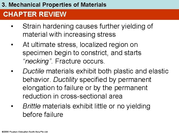 3. Mechanical Properties of Materials CHAPTER REVIEW • • Strain hardening causes further yielding