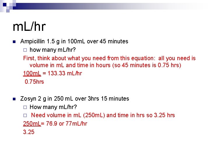 m. L/hr n Ampicillin 1. 5 g in 100 m. L over 45 minutes