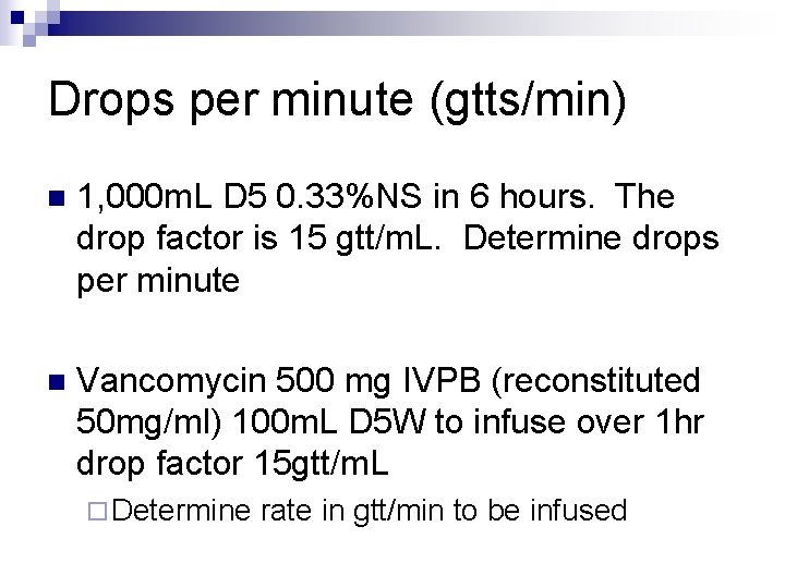 Drops per minute (gtts/min) n 1, 000 m. L D 5 0. 33%NS in