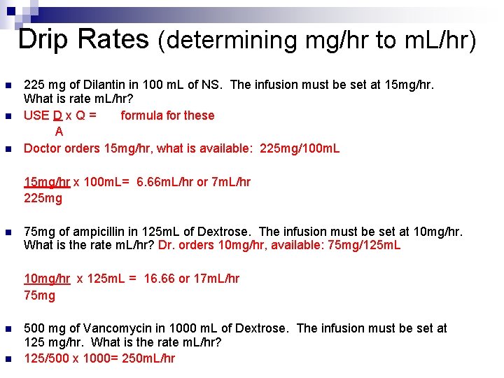 Drip Rates (determining mg/hr to m. L/hr) n n n 225 mg of Dilantin