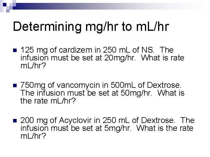 Determining mg/hr to m. L/hr n 125 mg of cardizem in 250 m. L
