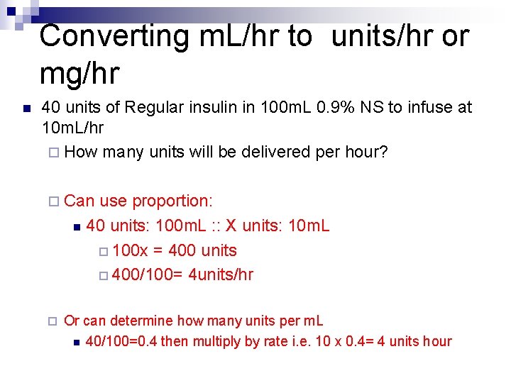 Converting m. L/hr to units/hr or mg/hr n 40 units of Regular insulin in
