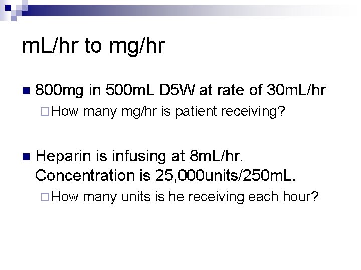 m. L/hr to mg/hr n 800 mg in 500 m. L D 5 W