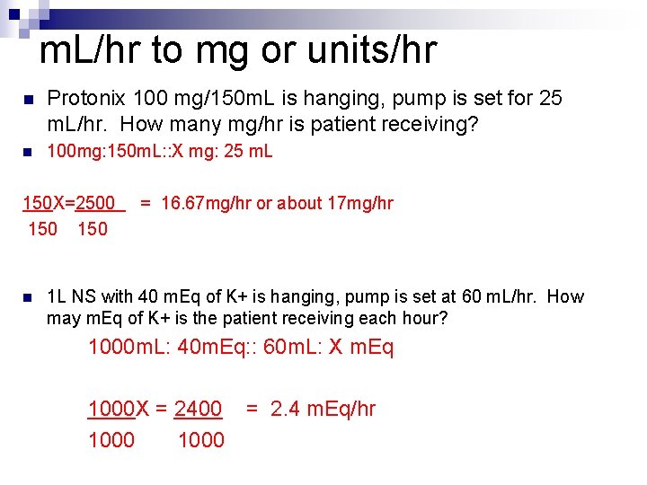 m. L/hr to mg or units/hr n Protonix 100 mg/150 m. L is hanging,