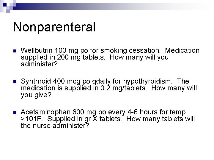 Nonparenteral n Wellbutrin 100 mg po for smoking cessation. Medication supplied in 200 mg