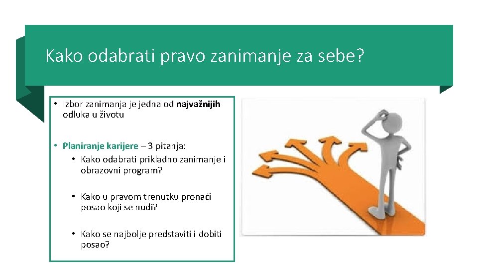 Kako odabrati pravo zanimanje za sebe? • Izbor zanimanja je jedna od najvažnijih odluka