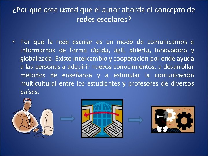 ¿Por qué cree usted que el autor aborda el concepto de redes escolares? •