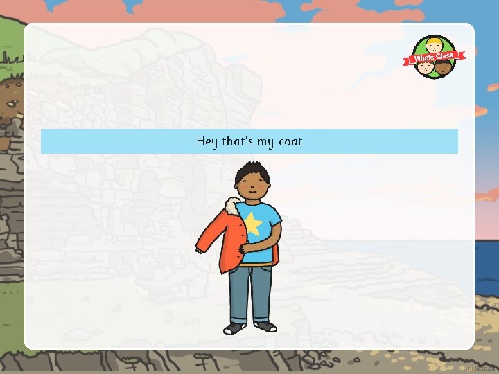 Hey that’s my coat 