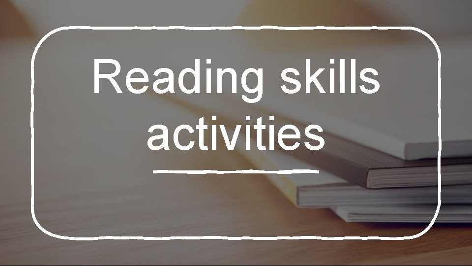 Reading skills activities 