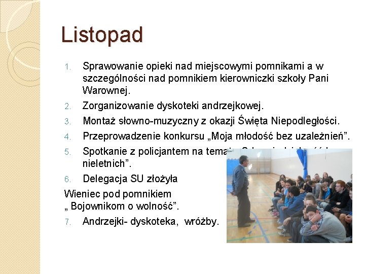 Listopad Sprawowanie opieki nad miejscowymi pomnikami a w szczególności nad pomnikiem kierowniczki szkoły Pani