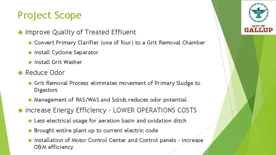 Project Scope Improve Quality of Treated Effluent Convert Primary Clarifier (one of four) to