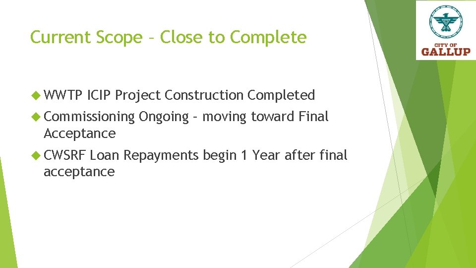 Current Scope – Close to Complete WWTP ICIP Project Construction Completed Commissioning Ongoing –