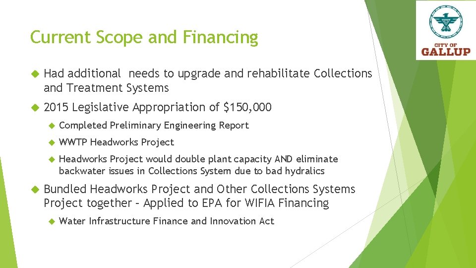 Current Scope and Financing Had additional needs to upgrade and rehabilitate Collections and Treatment