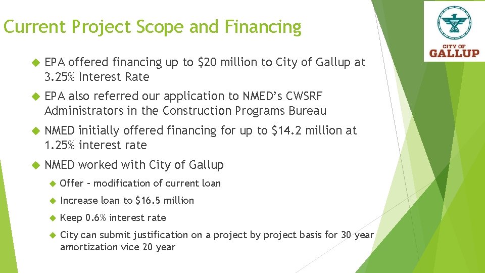Current Project Scope and Financing EPA offered financing up to $20 million to City