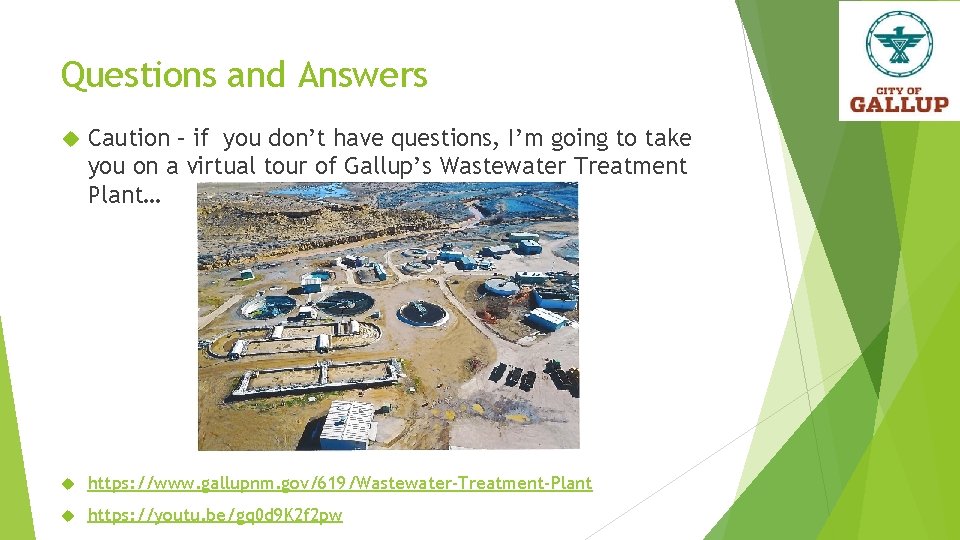 Questions and Answers Caution – if you don’t have questions, I’m going to take