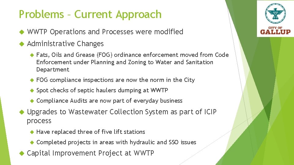 Problems – Current Approach WWTP Operations and Processes were modified Administrative Changes Fats, Oils