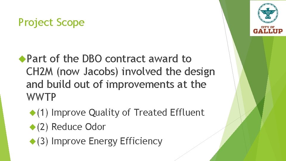 Project Scope Part of the DBO contract award to CH 2 M (now Jacobs)