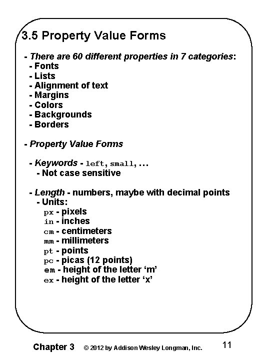 3. 5 Property Value Forms - There are 60 different properties in 7 categories: