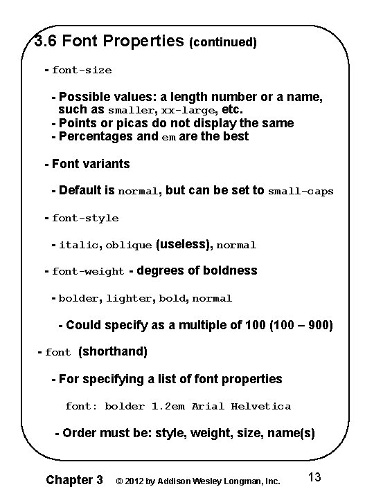 3. 6 Font Properties (continued) - font-size - Possible values: a length number or