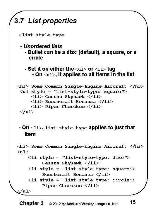 3. 7 List properties - list-style-type - Unordered lists - Bullet can be a