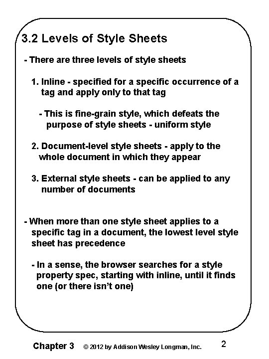 3. 2 Levels of Style Sheets - There are three levels of style sheets