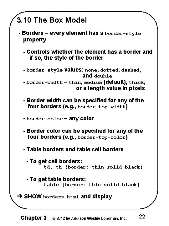 3. 10 The Box Model - Borders – every element has a border-style property