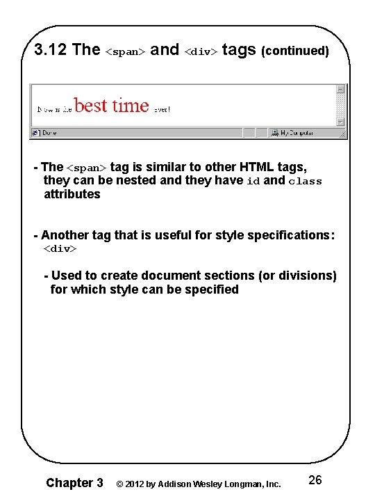 3. 12 The <span> and <div> tags (continued) - The <span> tag is similar