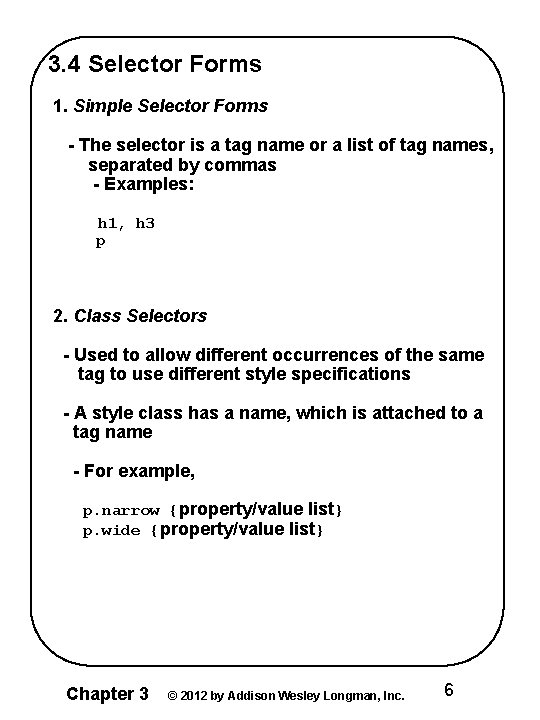 3. 4 Selector Forms 1. Simple Selector Forms - The selector is a tag