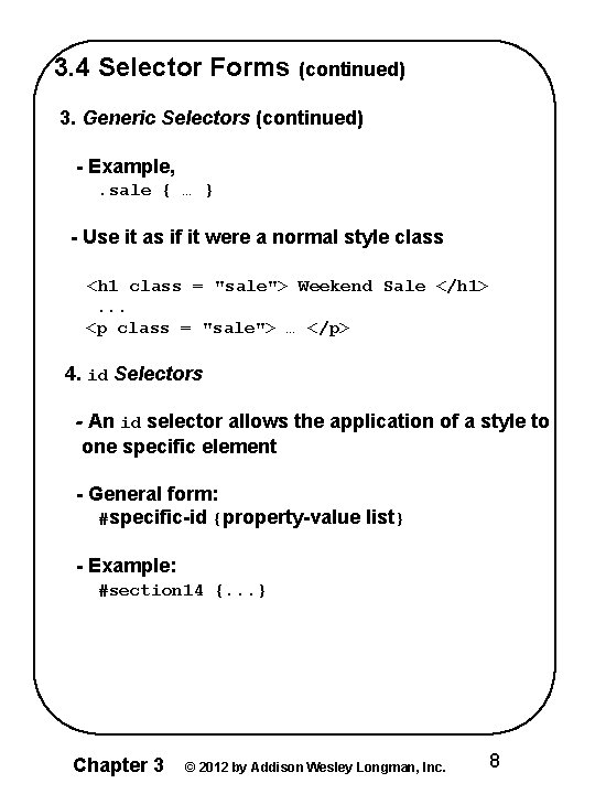 3. 4 Selector Forms (continued) 3. Generic Selectors (continued) - Example, . sale {