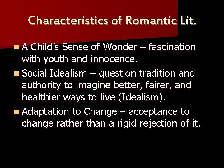 Characteristics of Romantic Lit. n. A Child’s Sense of Wonder – fascination with youth